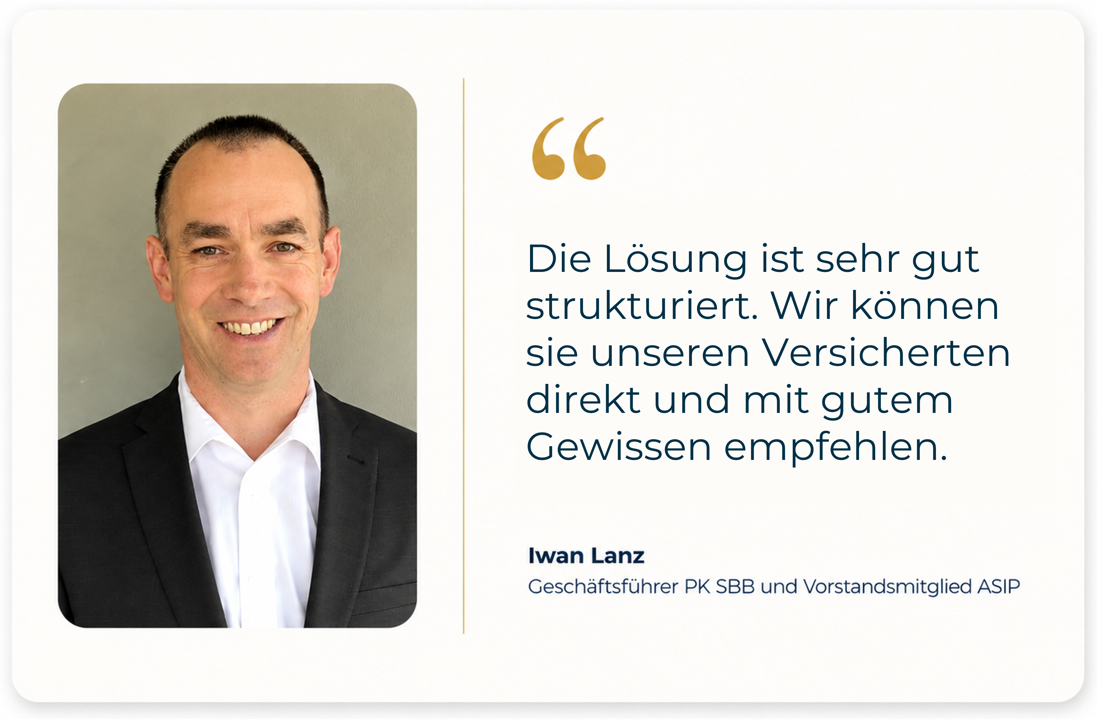 Iwan Lanz, CEO der Pensionskasse SBB und Vorstandsmitglied vom ASIP sagt: Die Lösung ist sehr gut strukturiert. Wir können sie unseren Versicherten direkt und mit gutem Gewissen empfehlen.
